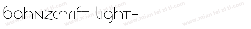 Bahnzchrift Light字体转换